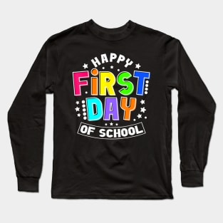 Happy First Day Of School 1St Day Back To School Teacher Long Sleeve T-Shirt